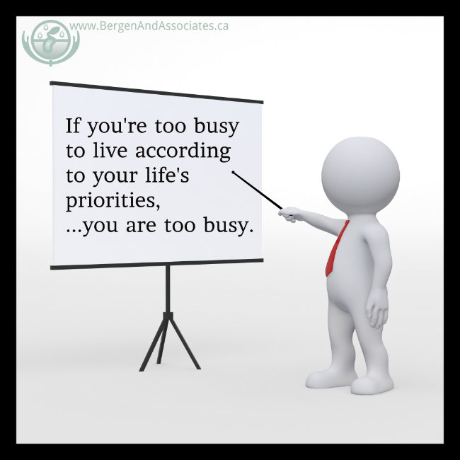 Poster by Bergman And Associates Counselling in Winnipeg, which states: "If you are too busy to live according to your life